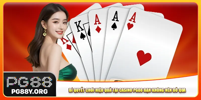 Bí quyết chơi hiệu quả tại casino Pg88 bạn không nên bỏ qua