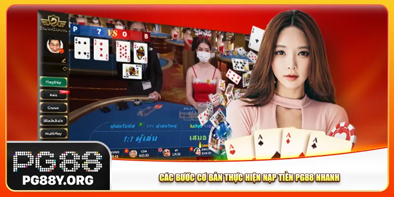Các bước cơ bản thực hiện nạp tiền Pg88 nhanh