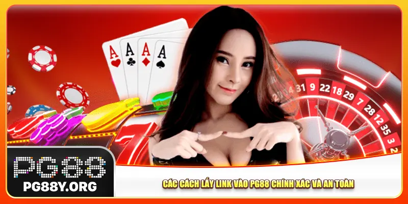 Các cách lấy link vào Pg88 chính xác và an toàn