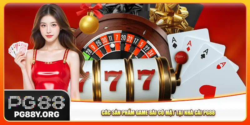 Các sản phẩm game bài Pg88 có mặt tại nhà cái 