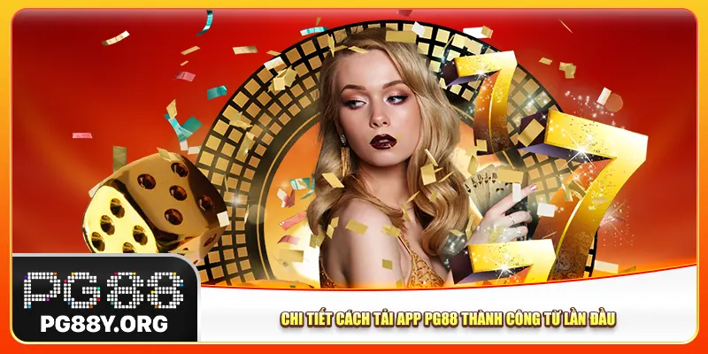 Chi tiết cách tải app Pg88 thành công từ lần đầu