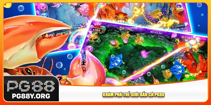 Khám phá thế giới bắn cá Pg88