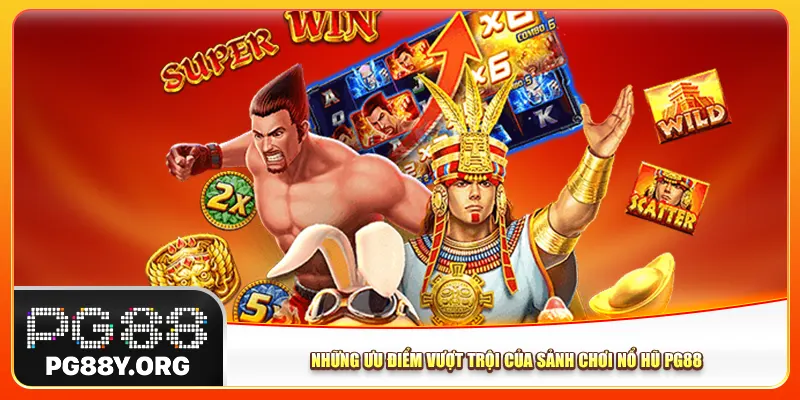 Những ưu điểm vượt trội của sảnh chơi nổ hũ Pg88
